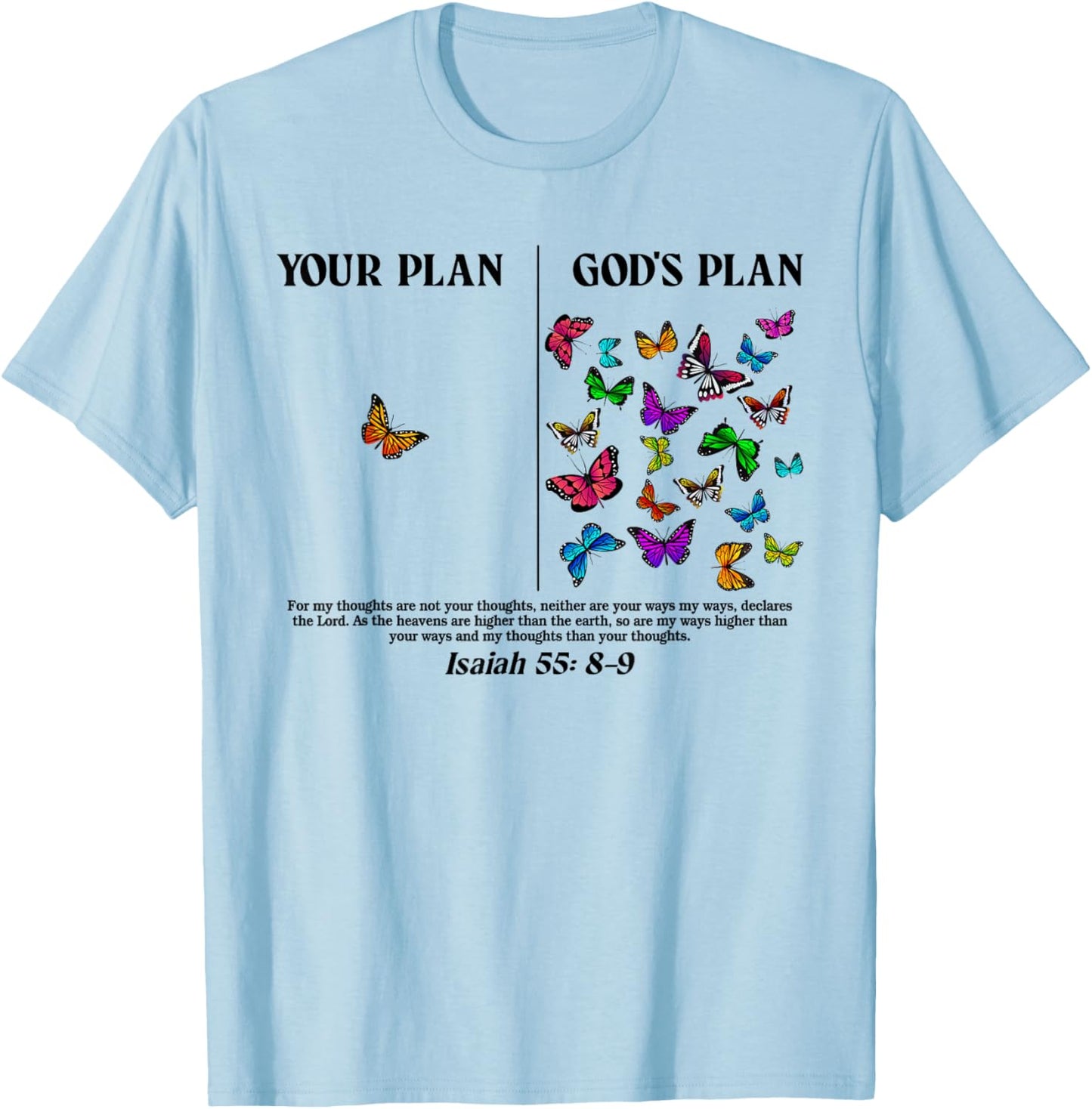 Your Plan And God's Plan Butterflies Isaiah 55:8-9 T-Shirt - T-Shirt | Light Blue