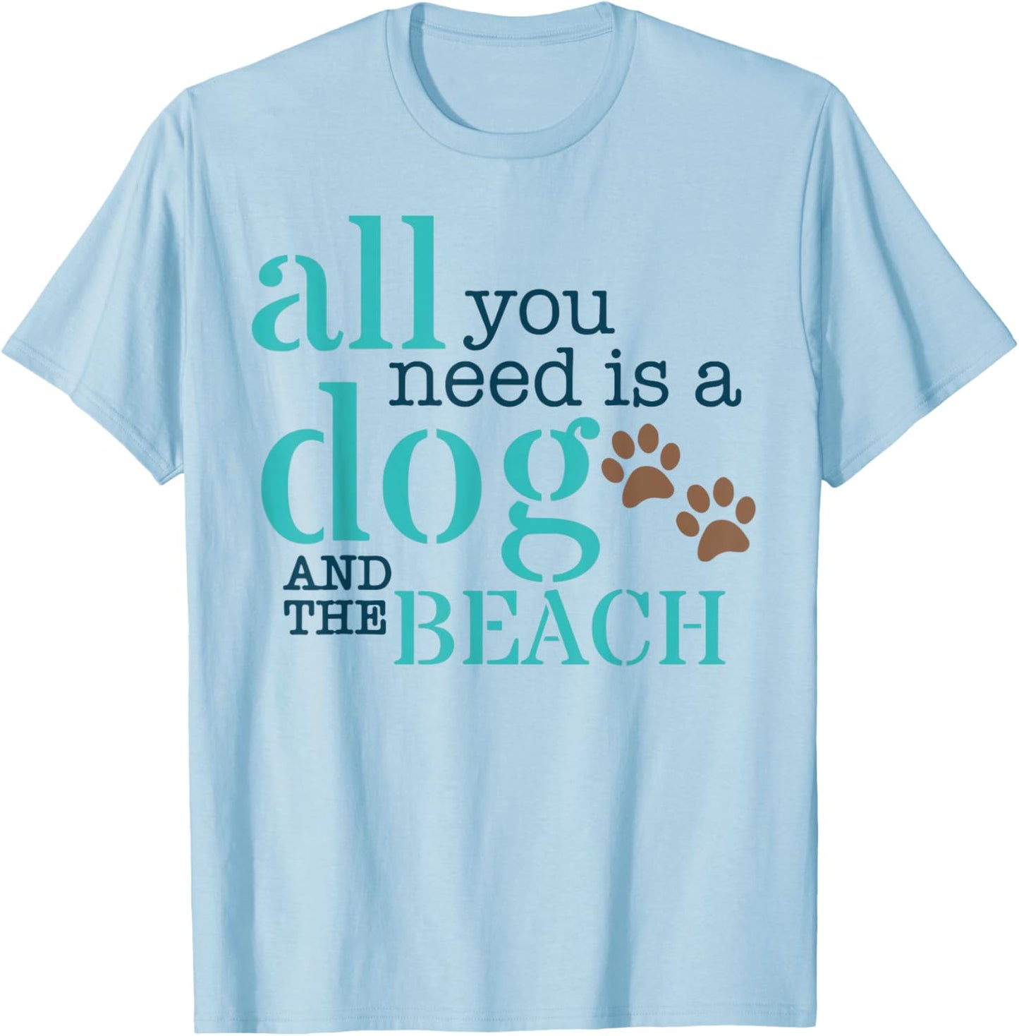 All You Need Is A Dog And The Beach T-Shirt - T-Shirt | Light Blue