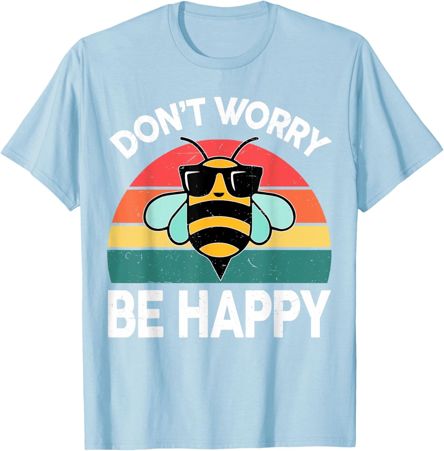 Women Bumble Don't Worry Bee Happy-Shirt Toddler BumbleBee T-Shirt - T-Shirt | Light Blue