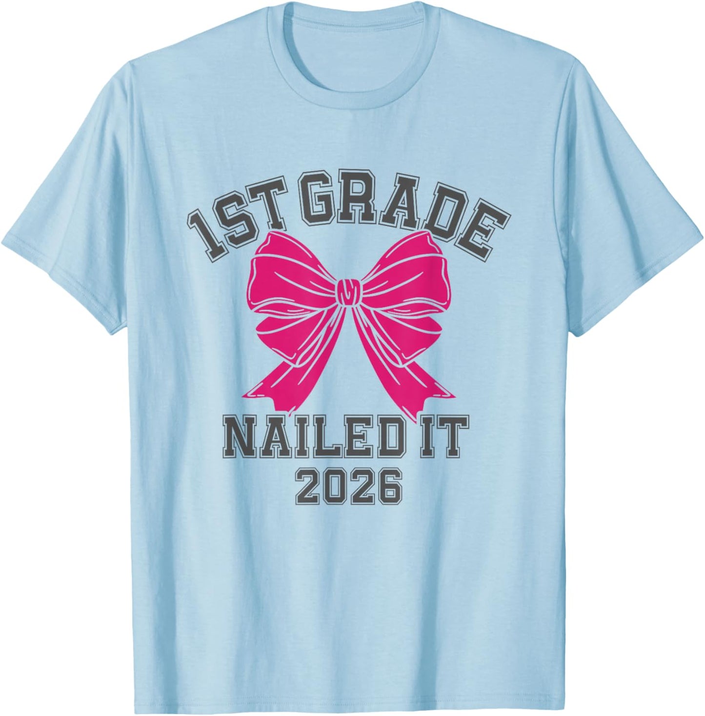 1st Grade Nailed It 2026 Bow First Grade Graduation T-Shirt - T-Shirt | Light Blue