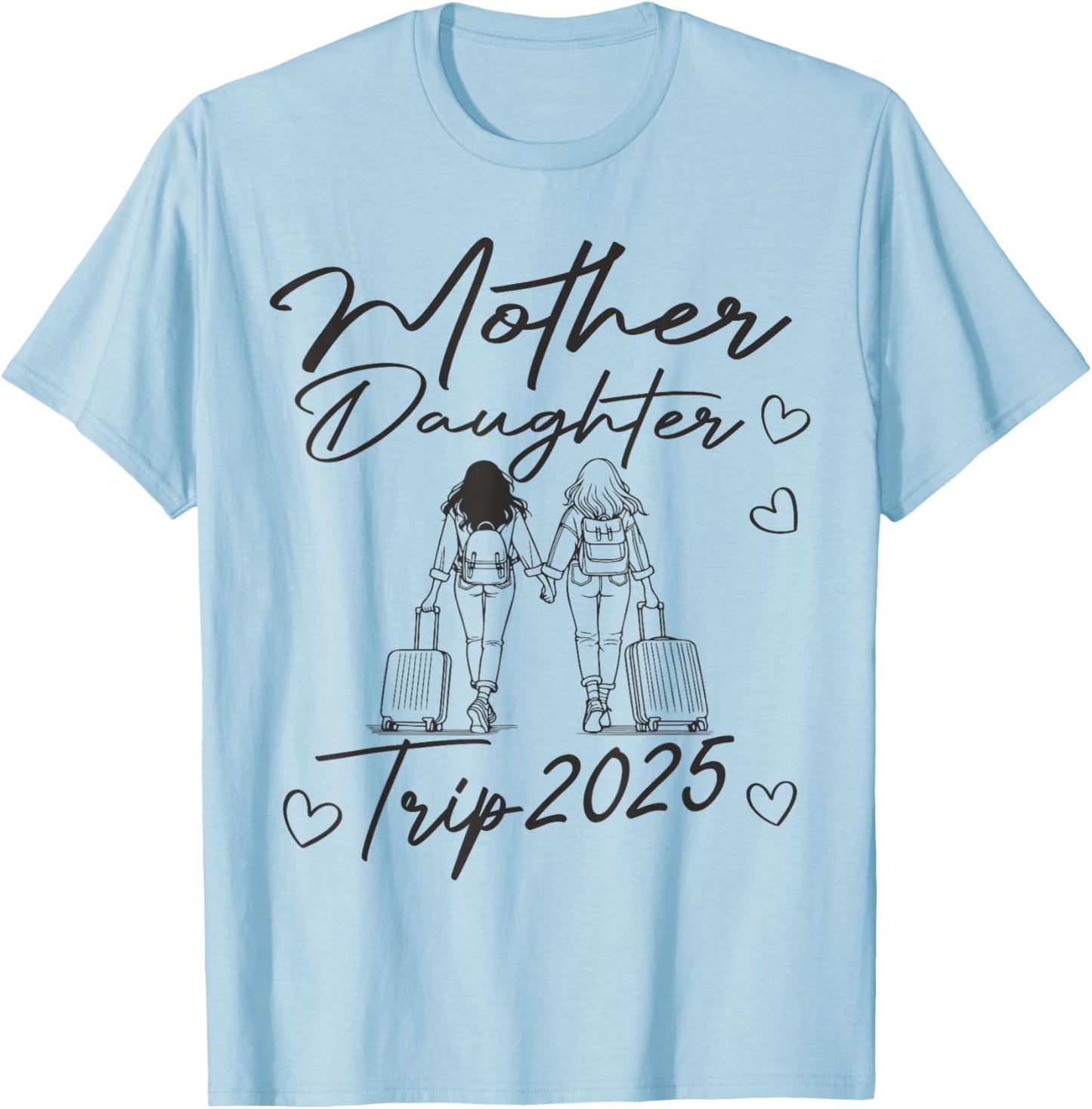 Mother Daughter Trip 2025 T-Shirt - T-Shirt | Light Blue