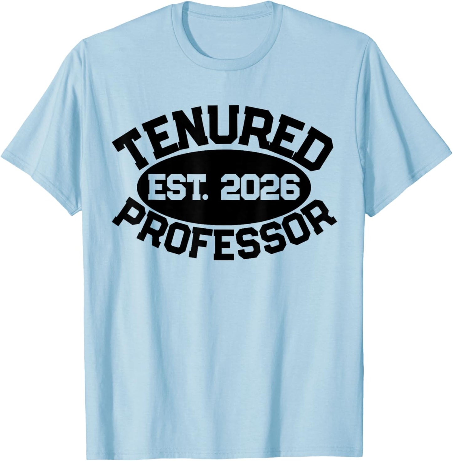 Tenured Professor Congrats On Tenure 2026 Promotion Men T-Shirt - T-Shirt | Light Blue