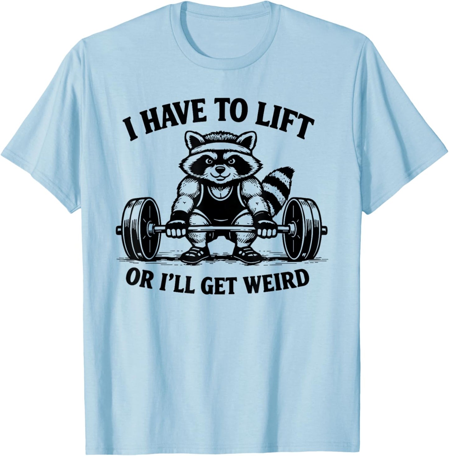 Funny Raccoon Gym Workout Weightlifting T-Shirt - T-Shirt | Light Blue