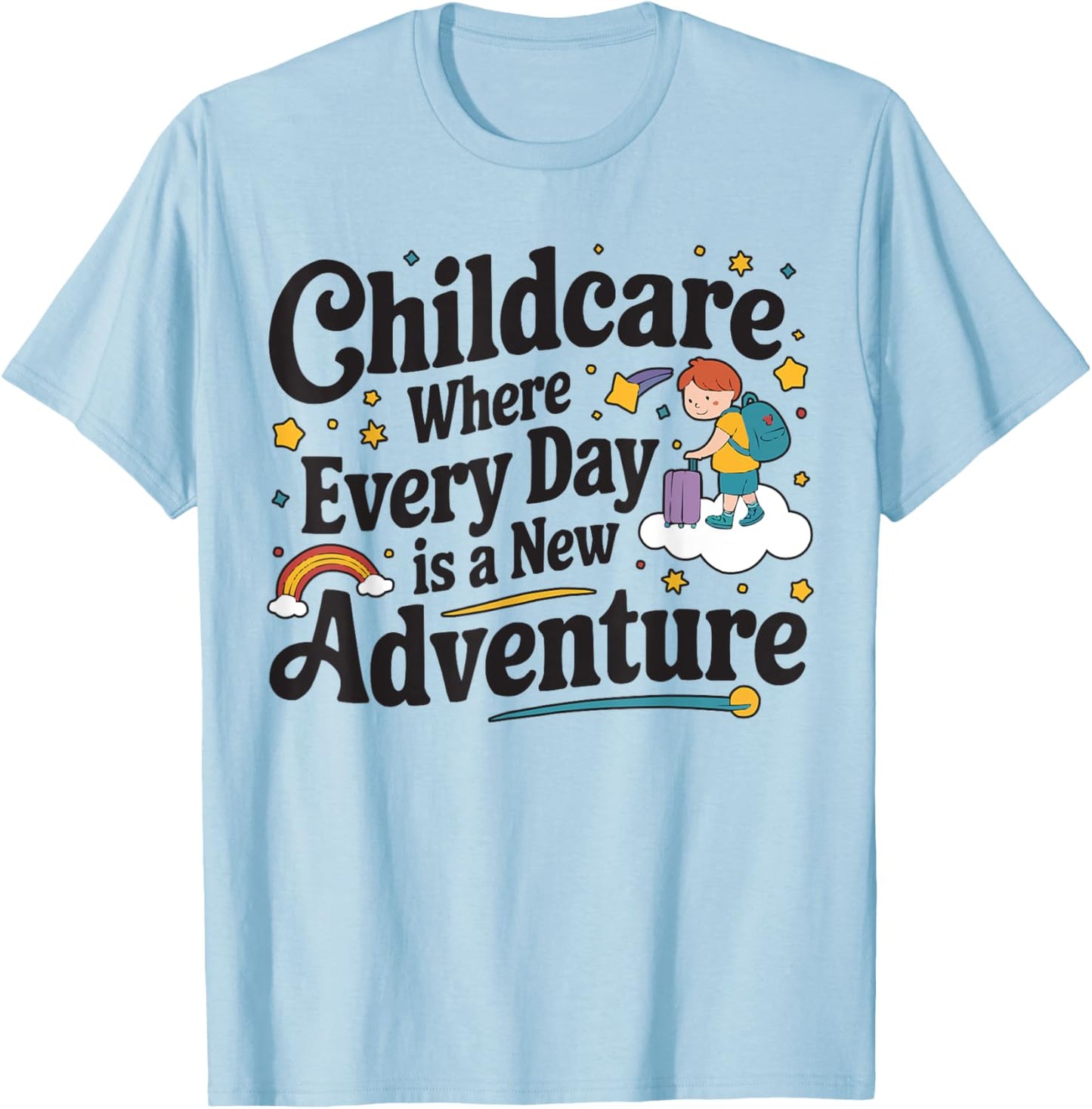 Childcare Provider Job Daycare Provider Daycare Teacher T-Shirt - T-Shirt | Light Blue