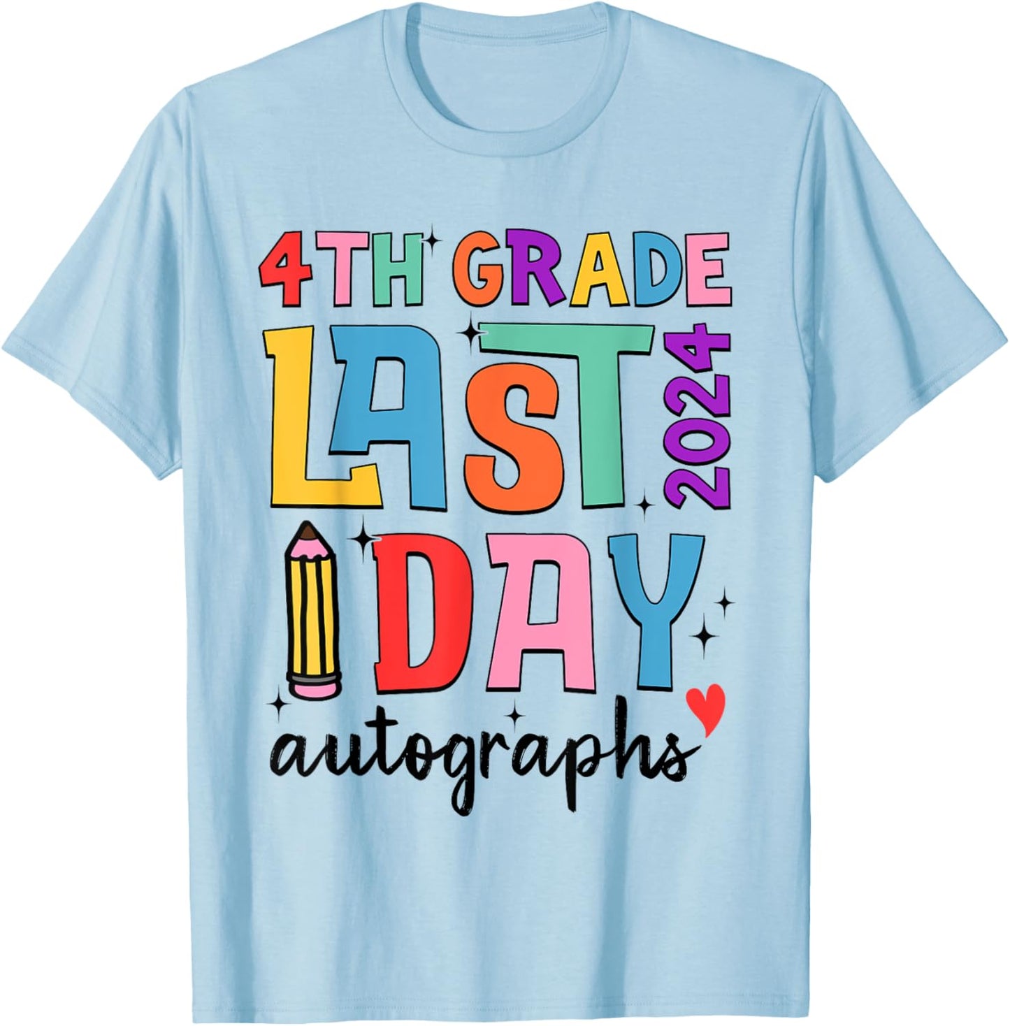 Last Day Autographs 4th Grade Teachers Students 2023-2024 Men Women Girls Kids T-Shirt - T-Shirt | Light Blue
