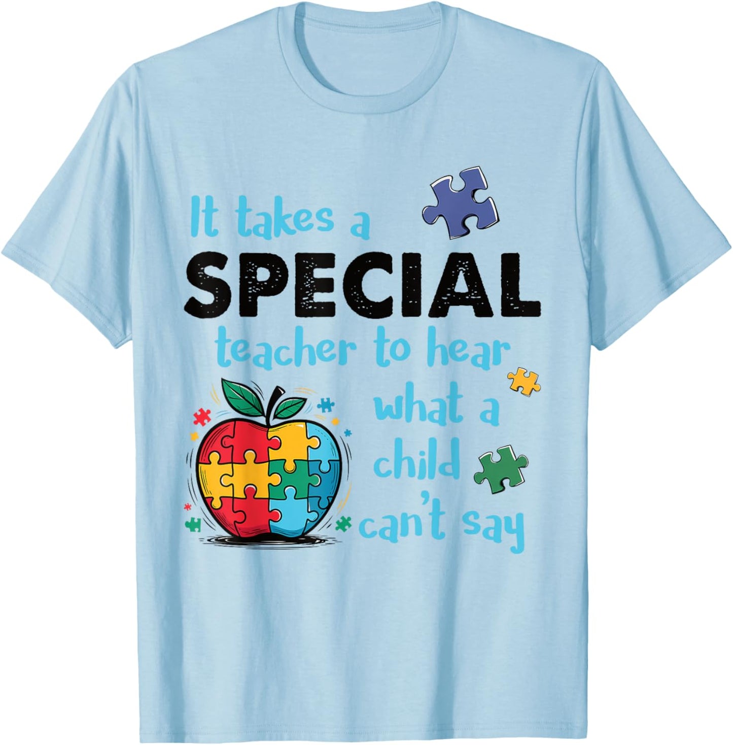 Autism Awareness Special Ed Teacher Autistic Kids Awareness T-Shirt - T-Shirt | Light Blue