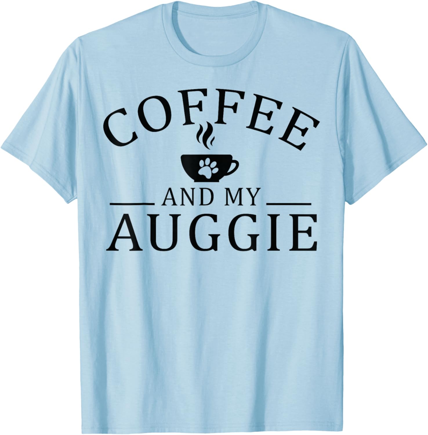Auggie Dog And Coffee T-Shirt - T-Shirt | Light Blue