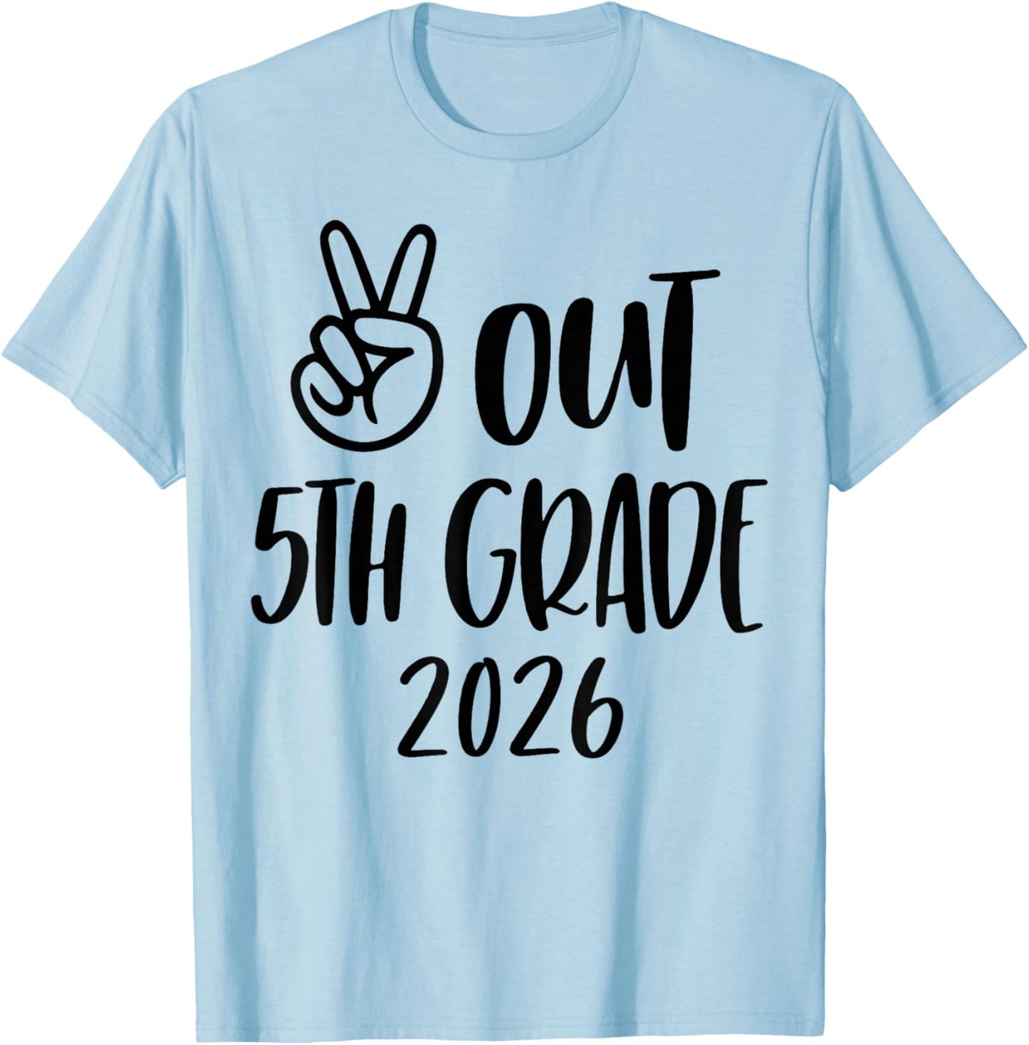 Peace Out 5th Grade 2026, Last Day of School T-Shirt - T-Shirt | Light Blue