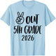Peace Out 5th Grade 2026, Last Day of School T-Shirt - T-Shirt | Light Blue