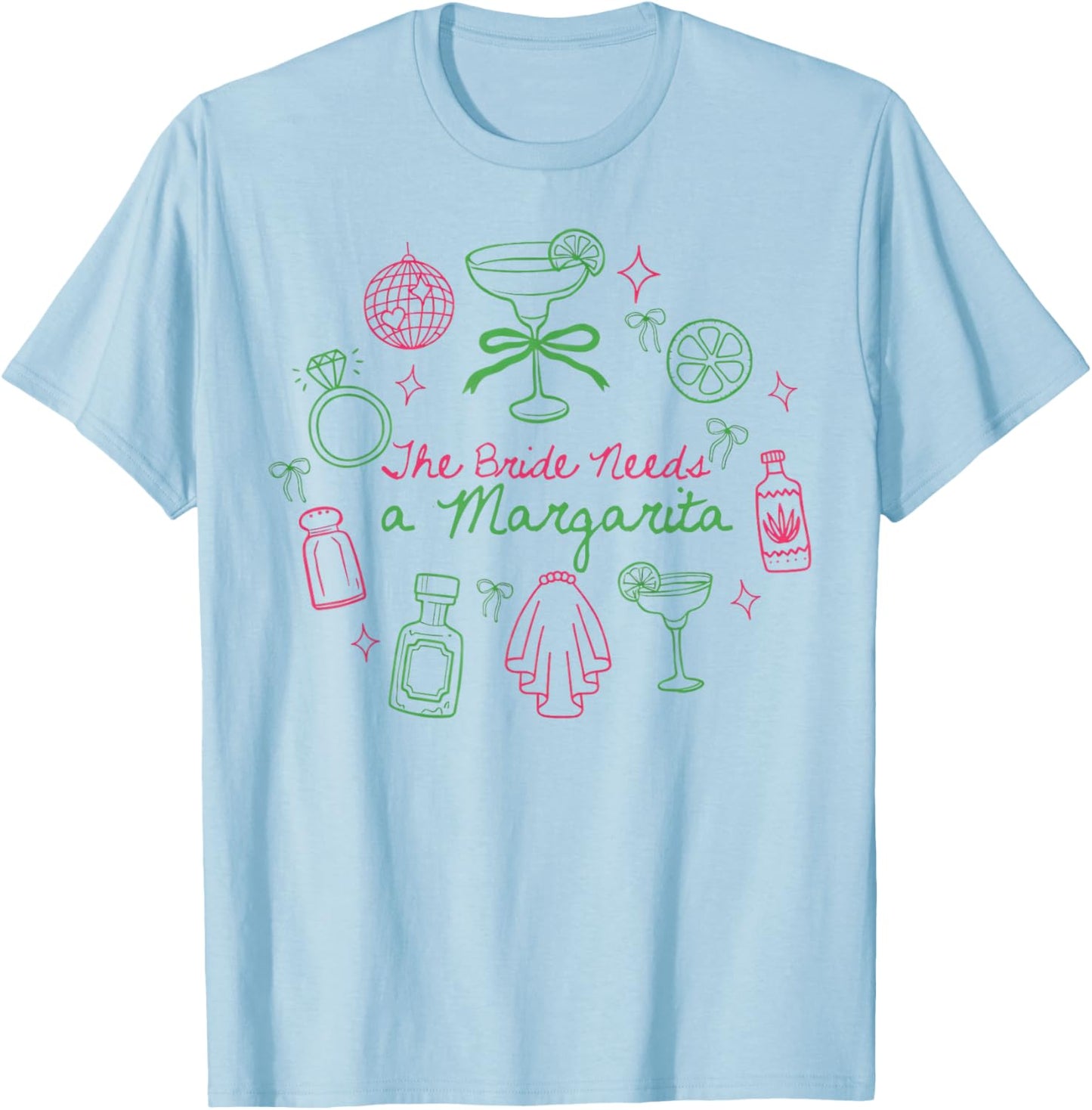 The Bride Needs A Margarita Cute Cocktail Bachelorette Party T-Shirt - T-Shirt | Light Blue