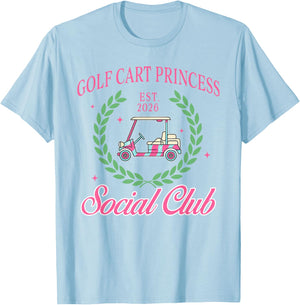 Golf Lover Par Golf Cart Princess Social Club Est. 2026 T-Shirt - T-Shirt | Light Blue