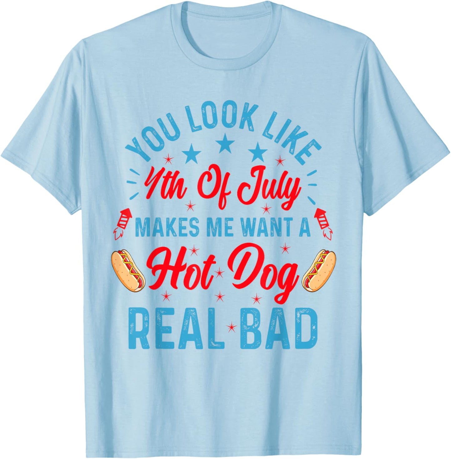 Patriotic Retro You Look Like the 4th of July Hot Dog T-Shirt - T-Shirt | Light Blue