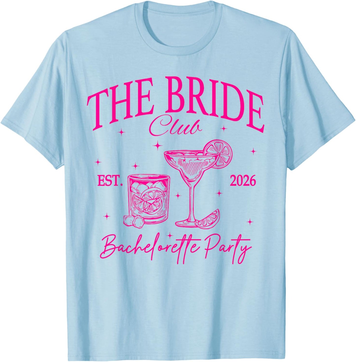 The Bride Club Est 2026 Drinking Bach Bachelorette Party T-Shirt - T-Shirt | Light Blue