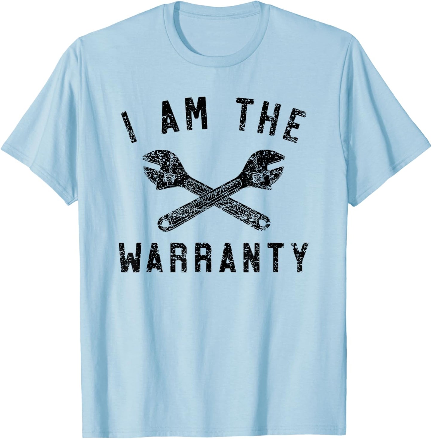 I Am the Warranty T-Shirt - T-Shirt | Light Blue