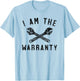 I Am the Warranty T-Shirt - T-Shirt | Light Blue