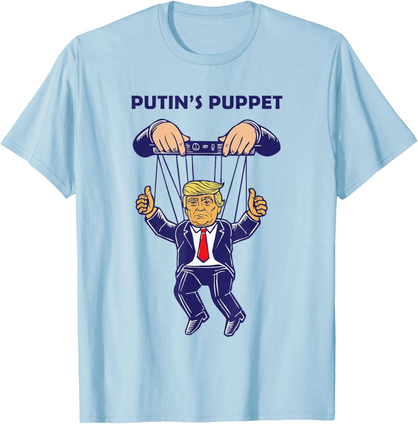 Putin's Puppet President is A Russian Asset Political Parody T-Shirt - T-Shirt | Light Blue