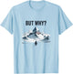 Cool Penguin But Why T-Shirt - T-Shirt | Light Blue
