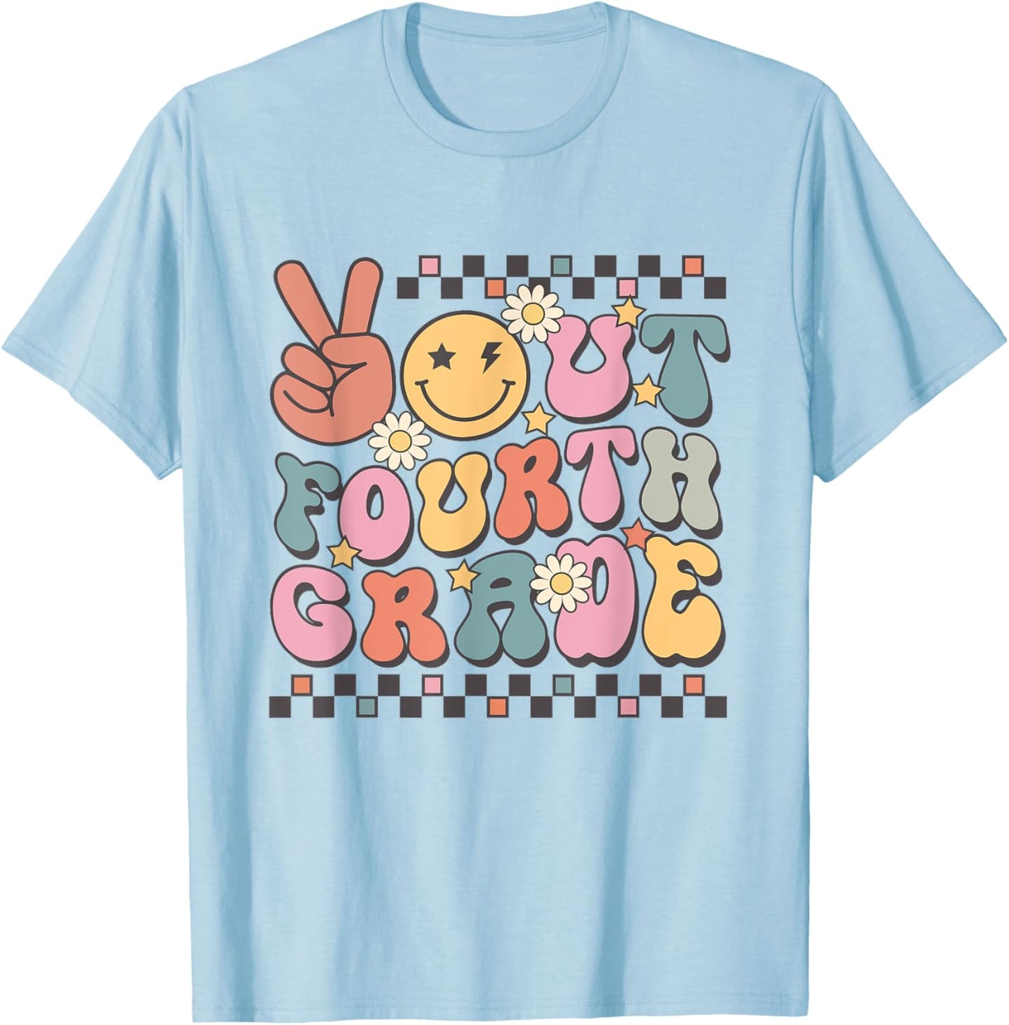 Last Day Of 4th Grade Smile Face Peace Out Fourth Grade T-Shirt - T-Shirt | Light Blue