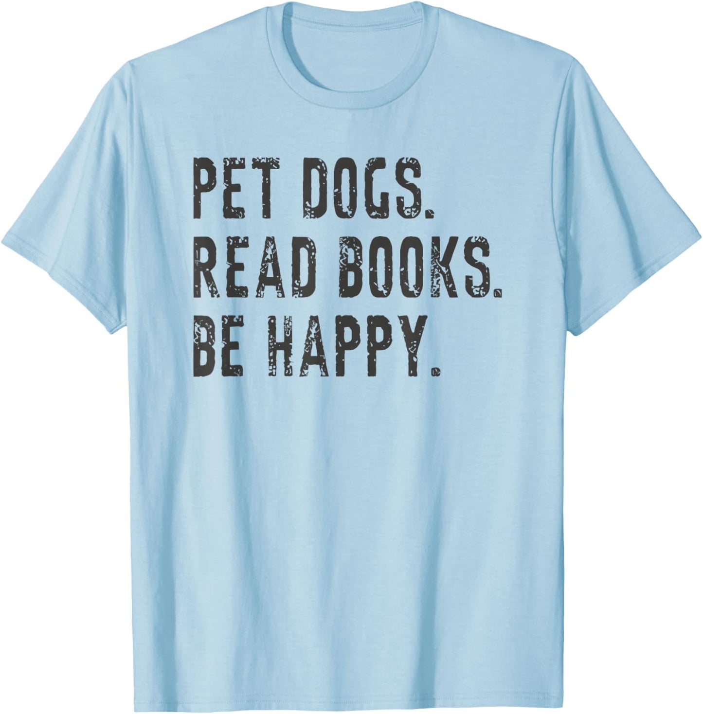 Pet Dogs Read Books Be Happy T-Shirt - T-Shirt | Light Blue
