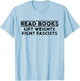 Read Books Lift Weights Fight Fascists Men Women Hilarious T-Shirt - T-Shirt | Light Blue