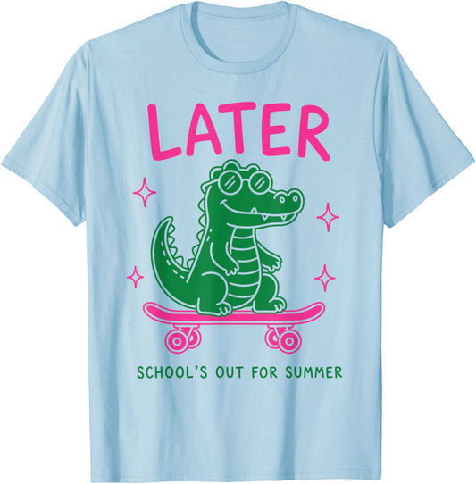 Later Gator School's Out for Summer Last Day of School T-Shirt - T-Shirt | Light Blue