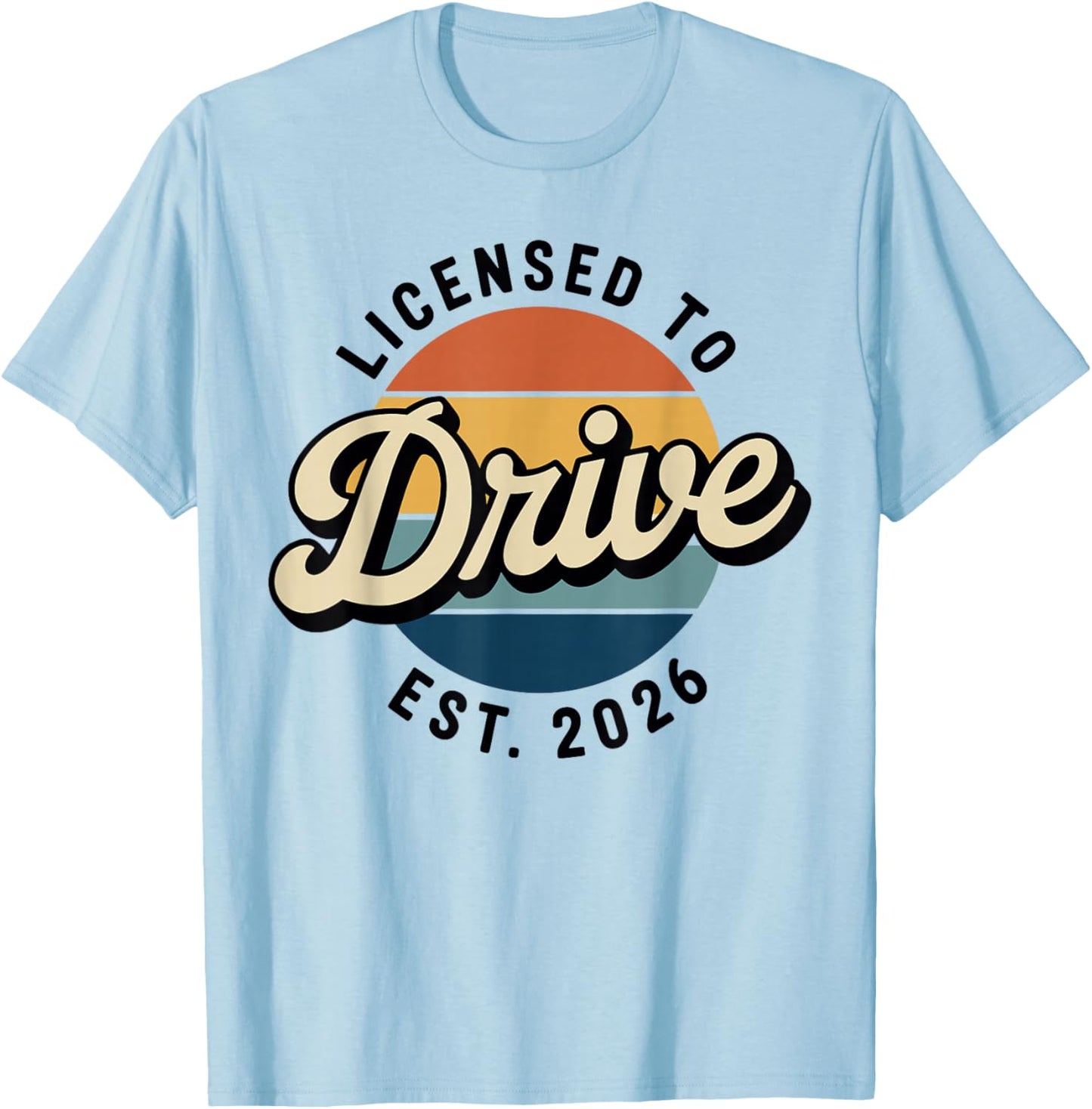 Licensed to Drive New Drivers License Est 2026 T-Shirt - T-Shirt | Light Blue