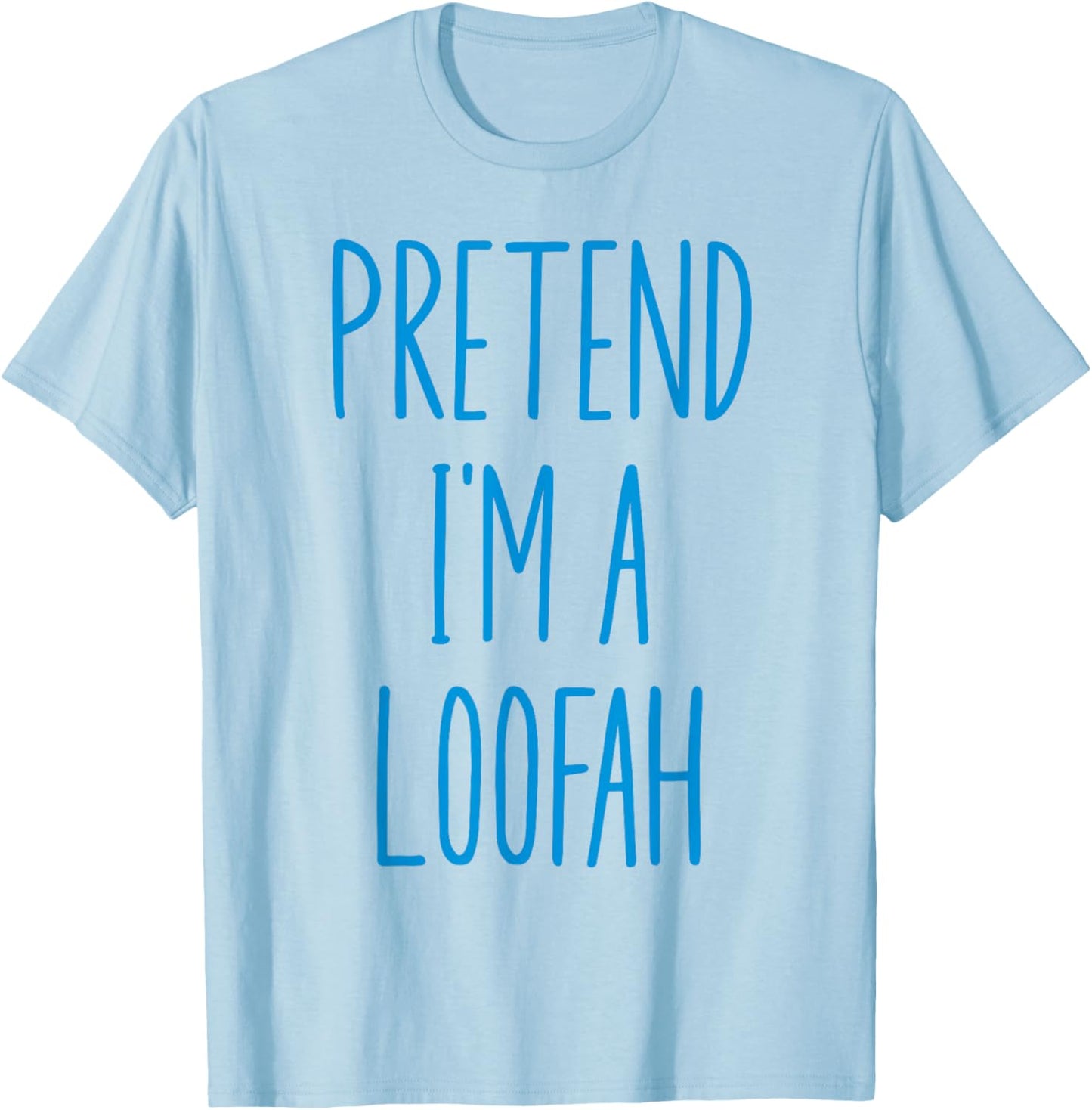 Pretend I'm A Loofah Bath Sponge Halloween Costume T-Shirt - T-Shirt | Light Blue