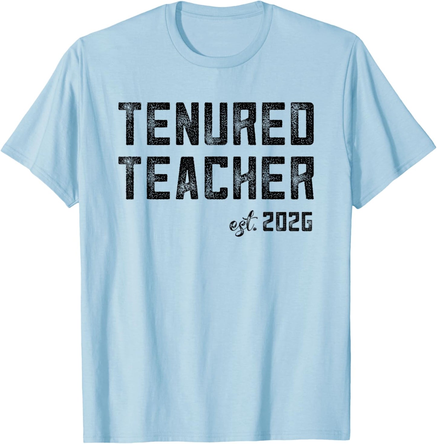 Tenured Teacher Tenure Promotion 2026 Teachers Men Women T-Shirt - T-Shirt | Light Blue