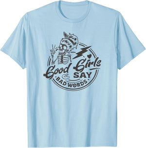 Funny Design for Sassy Women Good Girls Say Bad Words T-Shirt - T-Shirt | Light Blue