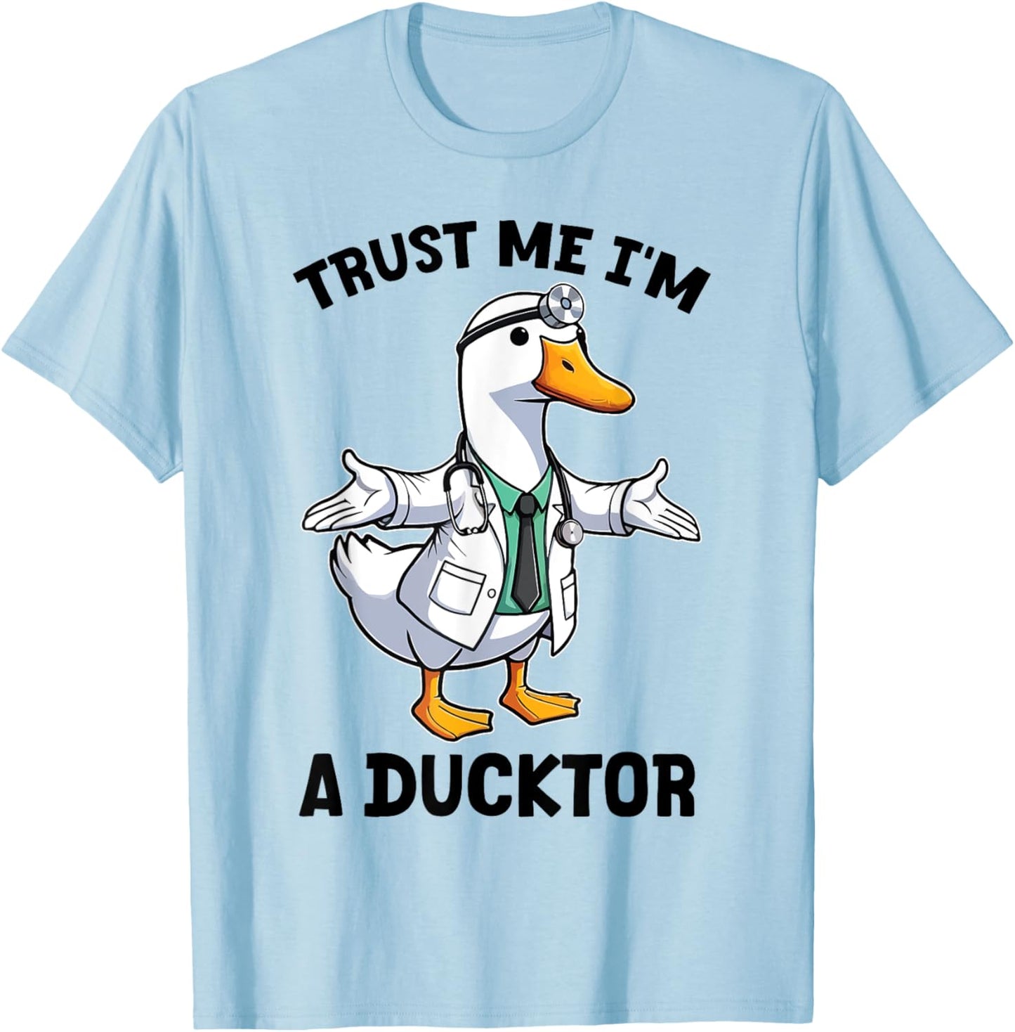 Funny Duck Nurse Doctor Quack Trust-Me I'm A Ducktor Animal T-Shirt - T-Shirt | Light Blue