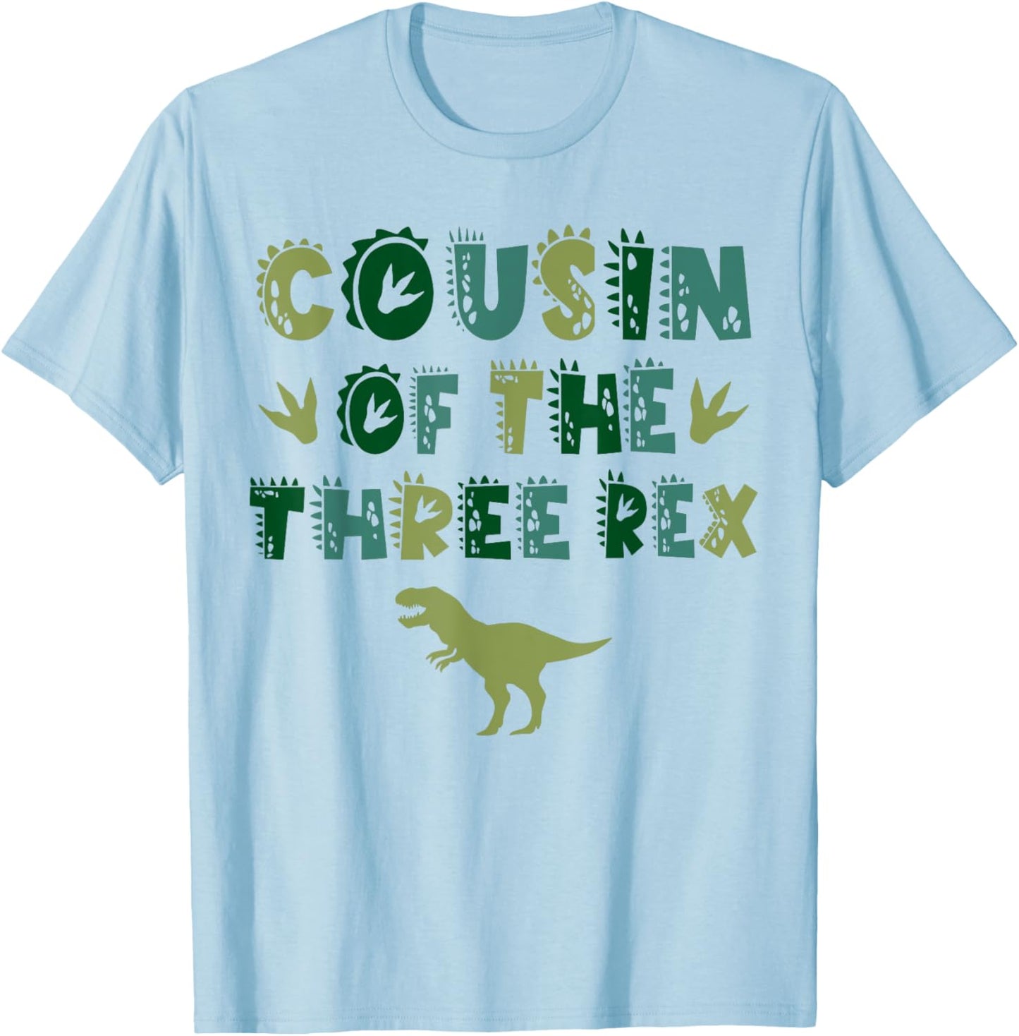 Cousin Of The Three Rex Birthday Shirts Dinosaur Family T-Shirt - T-Shirt | Light Blue