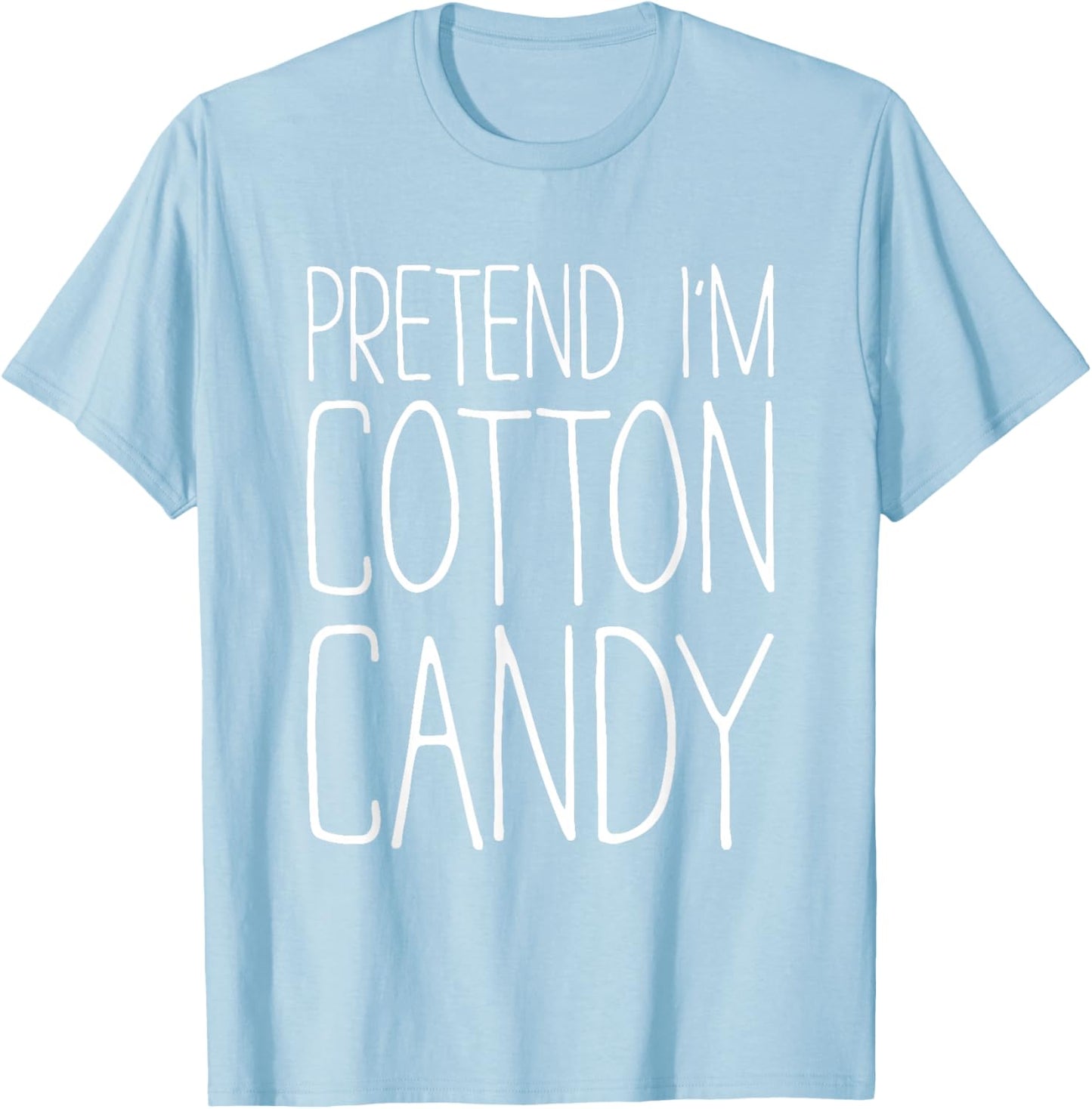 Pretend I'm Cotton Candy Shirt Adult Kids Men Women Costume T-Shirt - T-Shirt | Light Blue