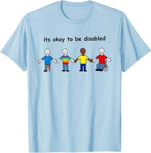 Its Okay to Be Disabled Inclusion Equality Pride T-Shirt - T-Shirt | Light Blue
