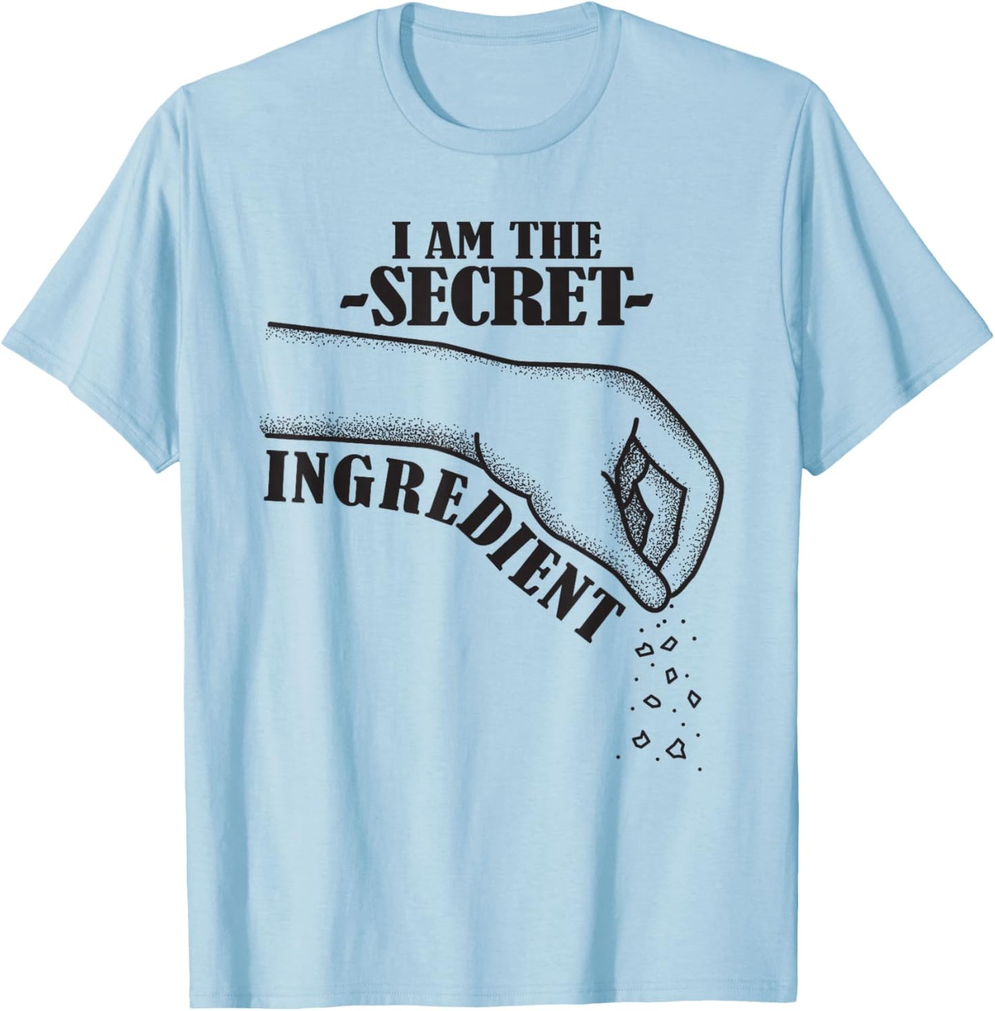 I Am The Secret Ingredient Chef Fun T-Shirt - T-Shirt | Light Blue