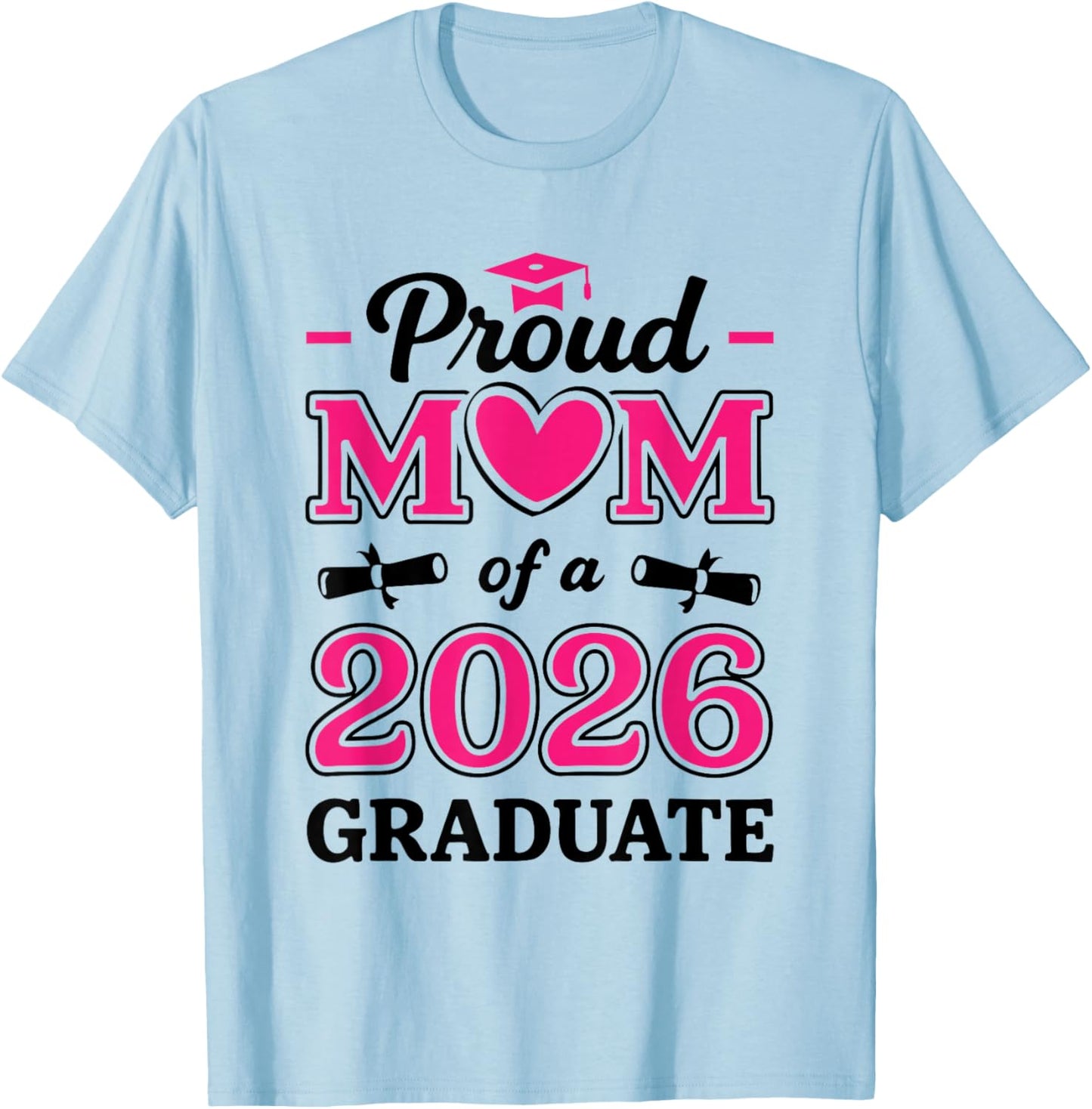 Proud Mom of A 2026 Graduate Senior Grad Family Matching T-Shirt - T-Shirt | Light Blue