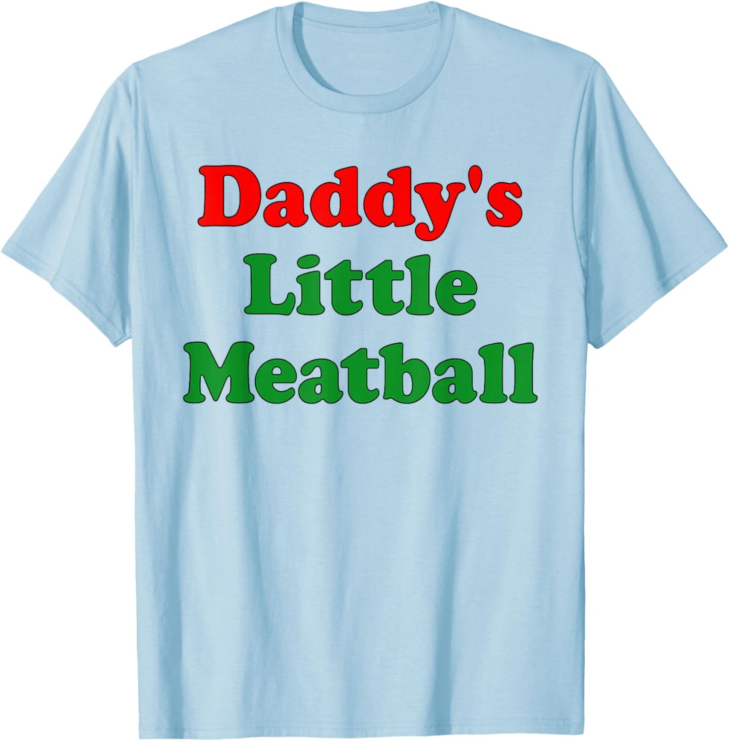 Daddy Little Meatball Funny Italian Dad T-Shirt - T-Shirt | Light Blue