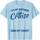 Its My Birthday Cruise Sign My Shirt Funny Cruise Party T-Shirt - T-Shirt | Light Blue