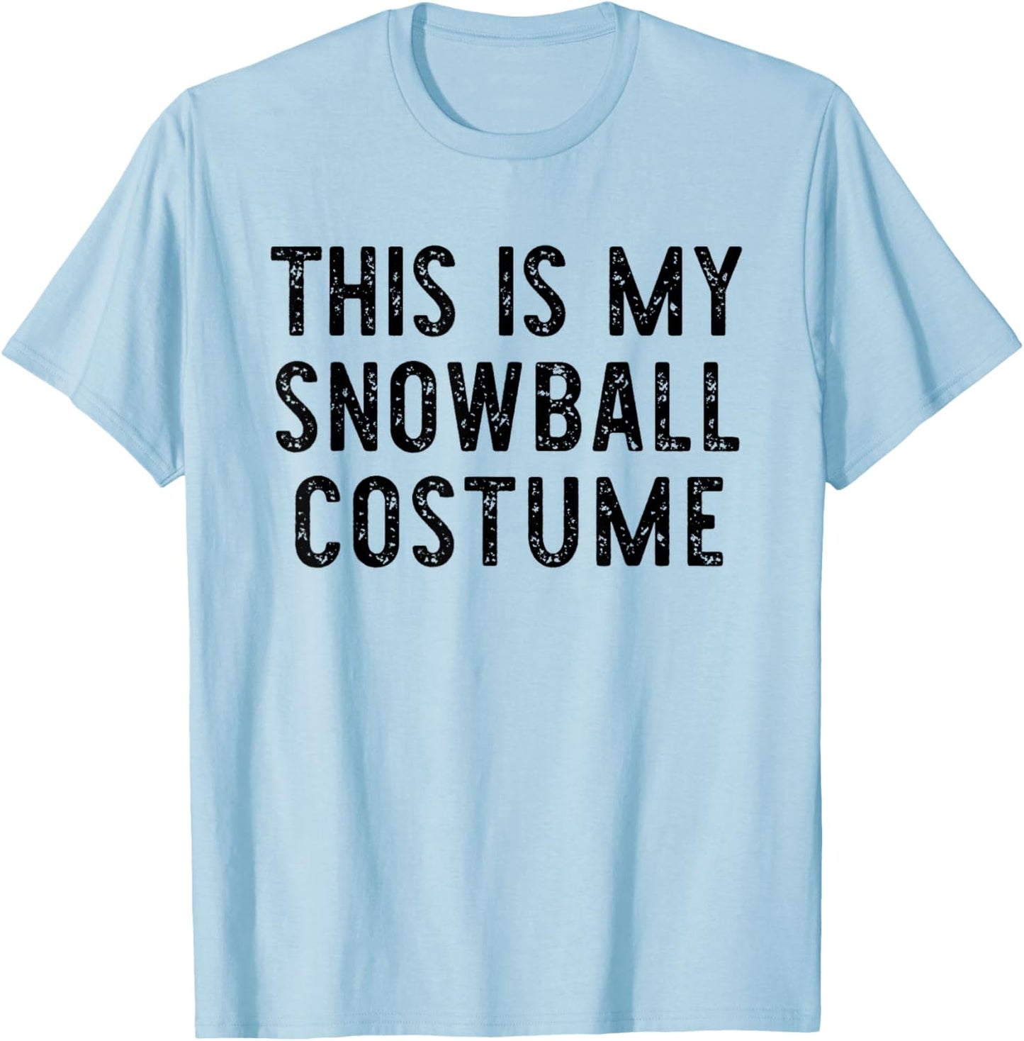 This is My Snowball Costume Halloween Easy Adult Snow-Ball T-Shirt - T-Shirt | Light Blue