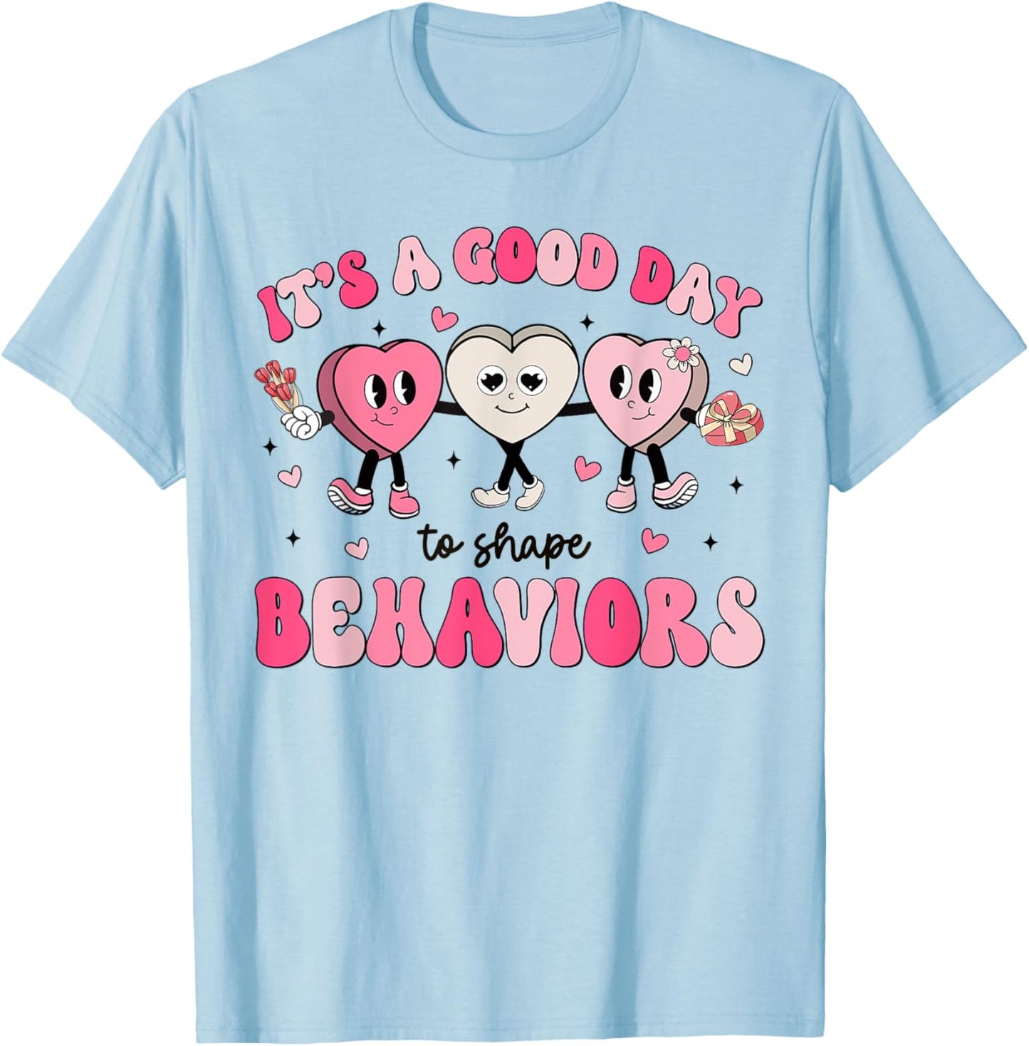 It's A Beautiful Day To Shape Behaviors Analyst Valentine T-Shirt - T-Shirt | Light Blue