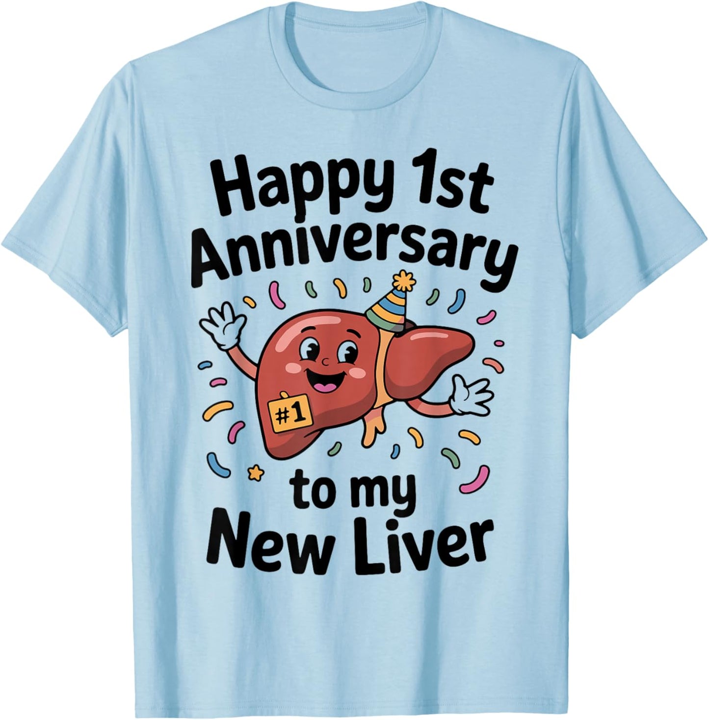 1st Anniversary Liver Transplant Survivor T-Shirt - T-Shirt | Light Blue