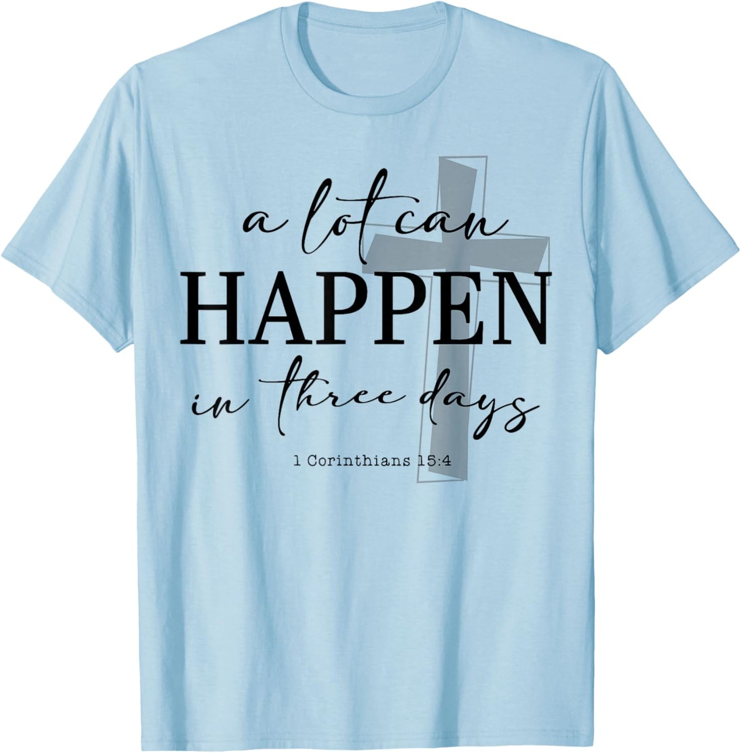 A Lot Can Happen In Three Days T-Shirt - T-Shirt | Light Blue