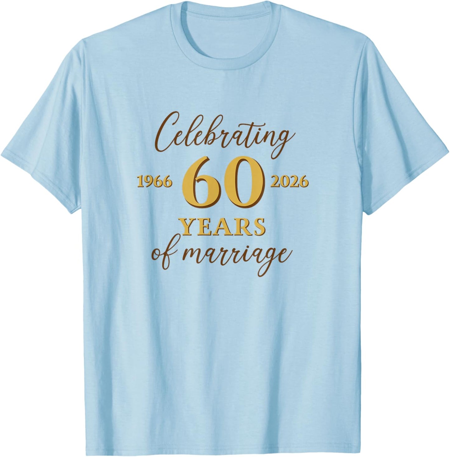 Funny 60 Years of Marriage 1966 60th Wedding Anniversary T-Shirt - T-Shirt | Light Blue