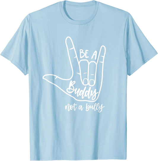 Stop Bullying for Elementary School Be a Buddy Not a Bully T-Shirt - T-Shirt | Light Blue