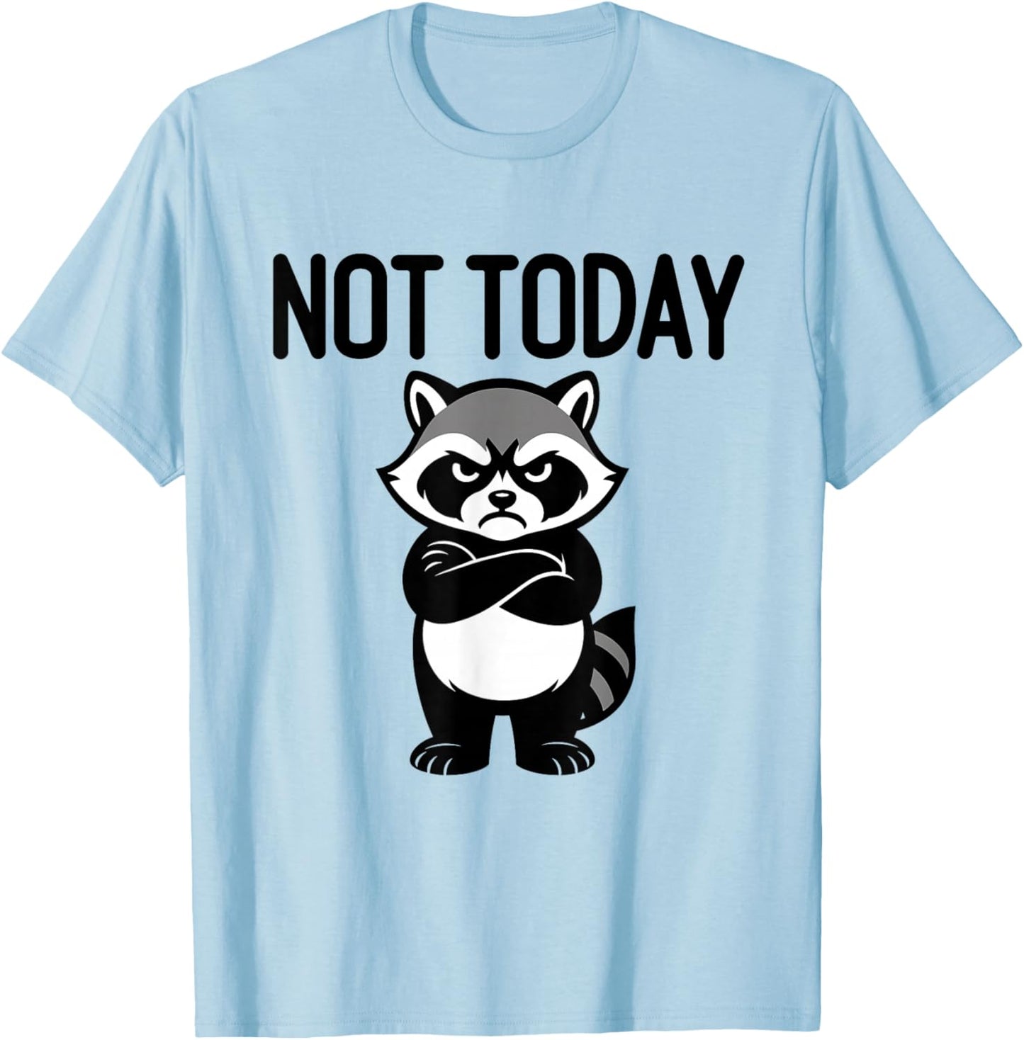 Funny Raccoon Not Today Sarcastic Lazy Trash Panda Meme T-Shirt - T-Shirt | Light Blue
