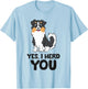 Yes, I Hear You Funny Australian Shepherd T-Shirt - T-Shirt | Light Blue