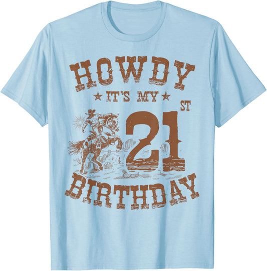 Howdy It's My 21st Birthday Western Cowboy 21 Years Old Bday T-Shirt - T-Shirt | Light Blue