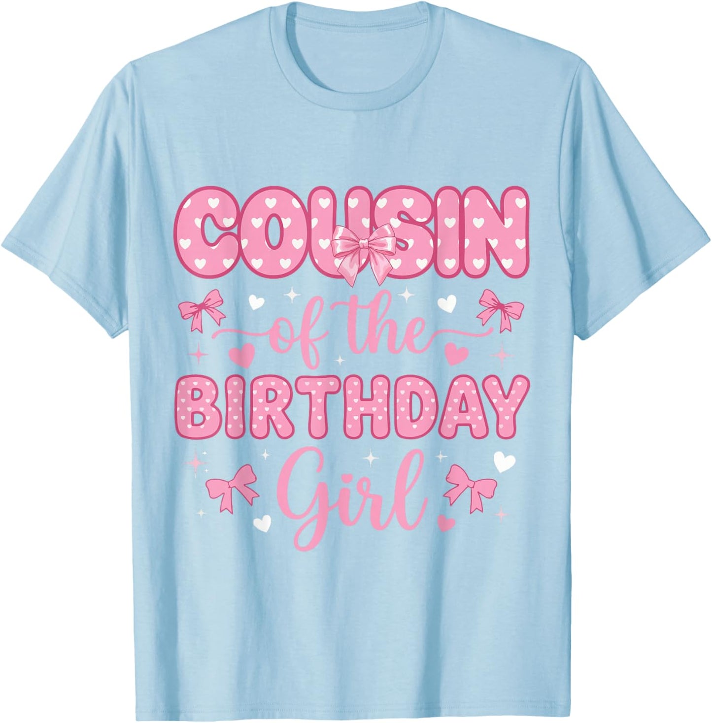 Cousin of Birthday Girl Coquette Bow Party Family Matching T-Shirt - T-Shirt | Light Blue
