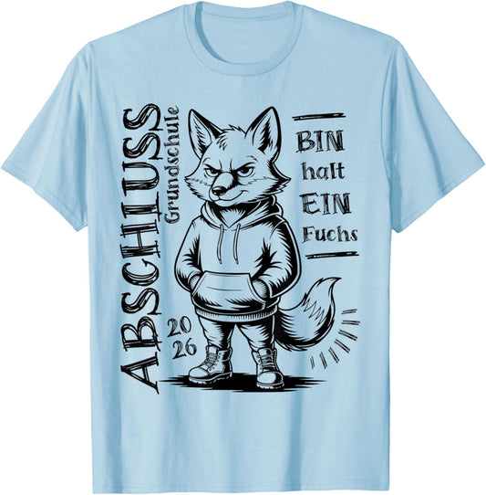 Graduation 2026 Primary School - Bin Halt EIN Fuchs T-Shirt - T-Shirt | Light Blue
