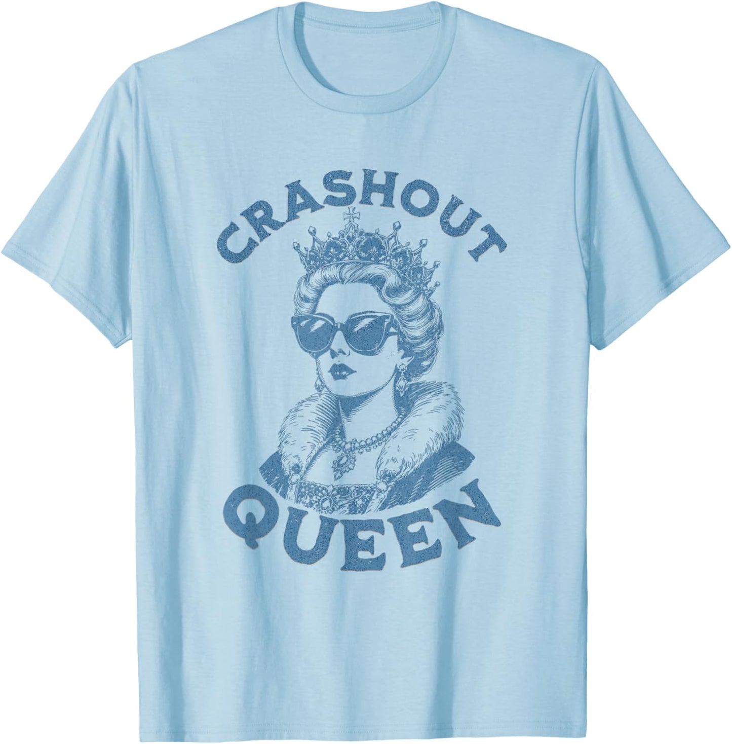 Crashout Queen Funny Women's T-Shirt - T-Shirt | Light Blue