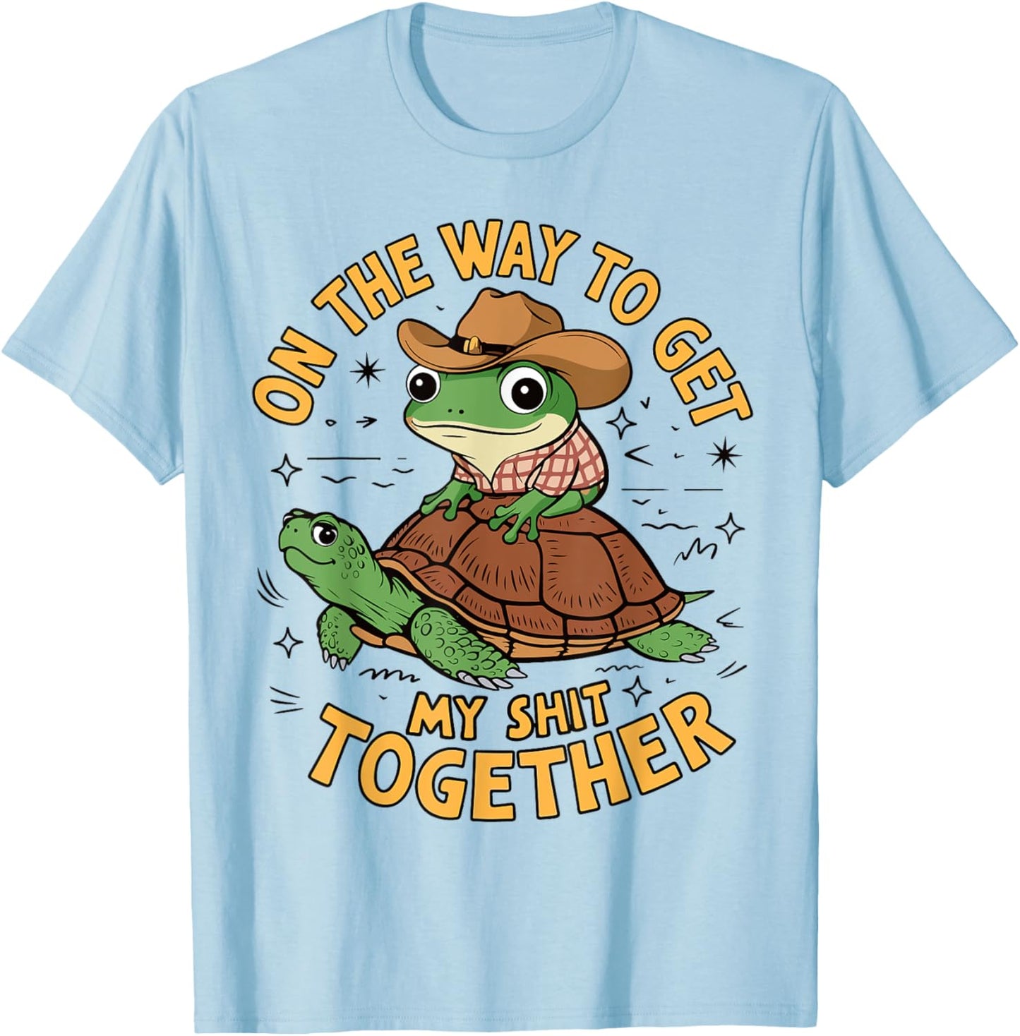 On The Way to Get My Shit Together T-Shirt - T-Shirt | Light Blue